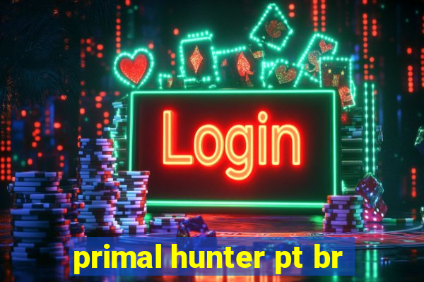 primal hunter pt br